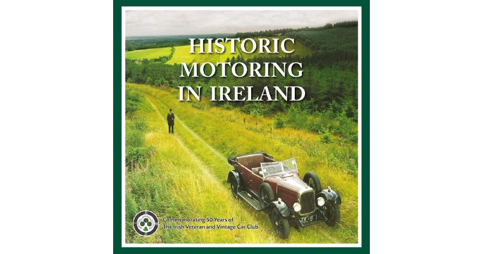 Book Celebrates &#39;Historic Motoring in Ireland&#39;