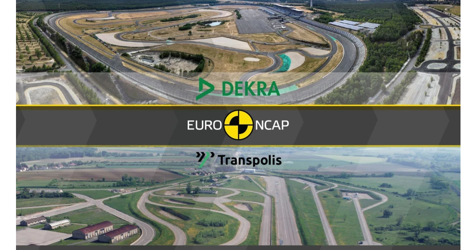 Euro NCAP Boosts Capacity with Approval of DEKRA and TRANSPOLIS Test Centres